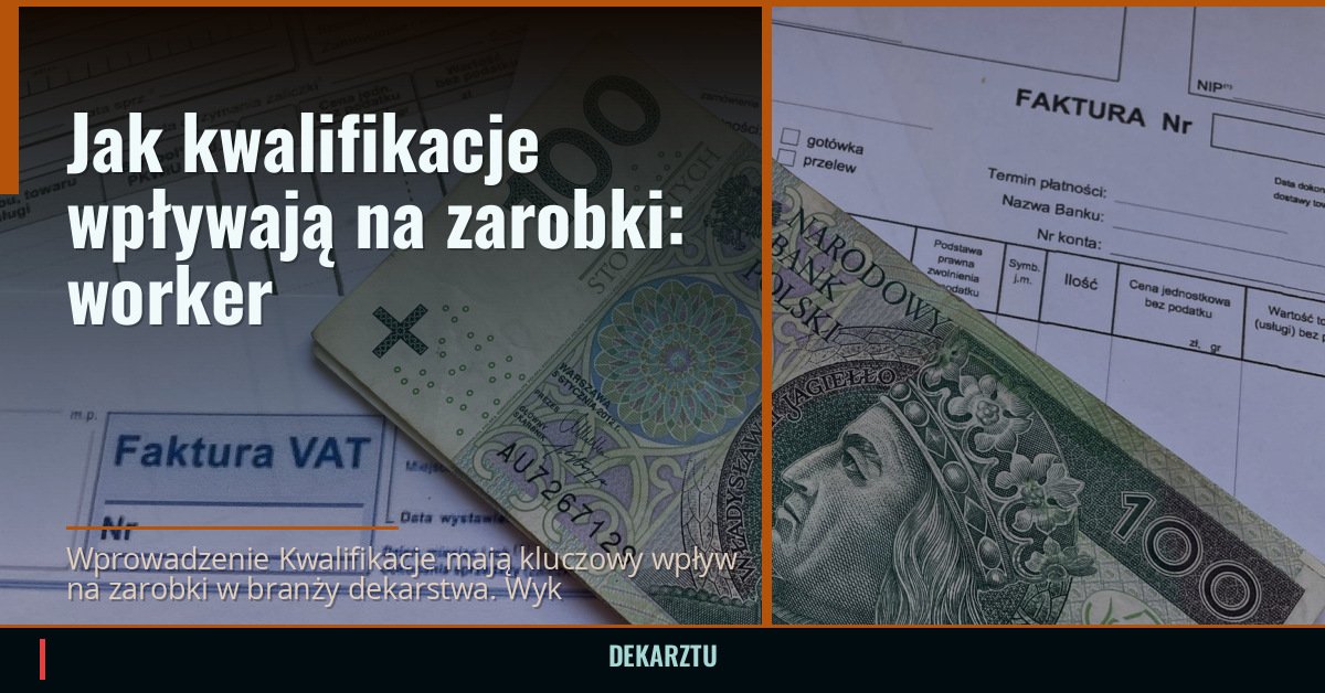 Jak kwalifikacje wpływają na zarobki dekarza