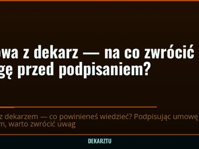 Umowa z dekarz — na co zwrócić uwagę przed podpisaniem? — DekarzTU