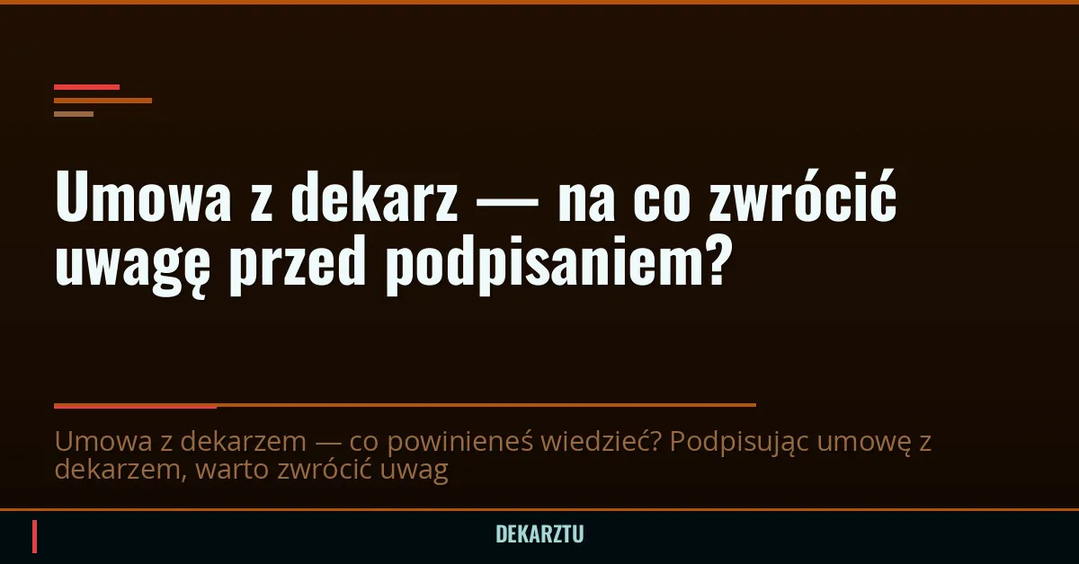 Umowa z dekarzem — na co zwrócić uwagę przed podpisaniem?
