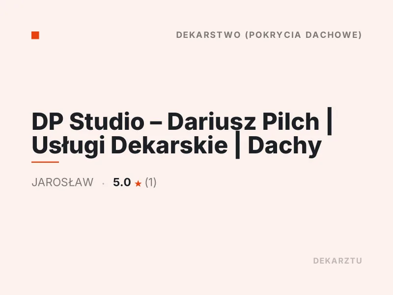 DP Studio Dariusz Pilch Usługi Dekarskie Jarosław