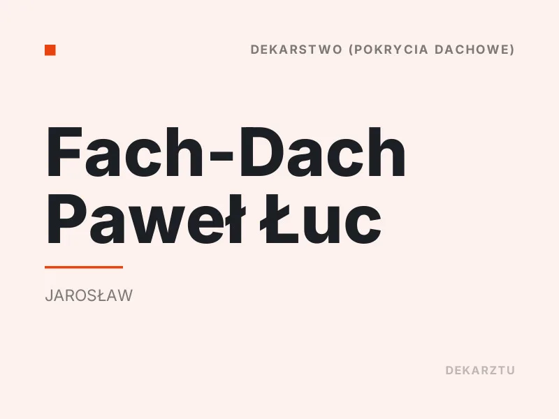 Fach-Dach Paweł Łuc dekarstwo Jarosław
