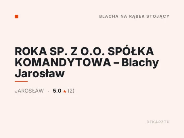 ROKA SP. Z O.O. SPÓŁKA KOMANDYTOWA – Blachy Jarosław