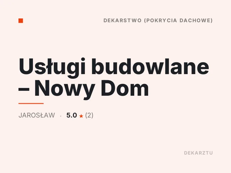 Usługi budowlane Nowy Dom dekarstwo Jarosław