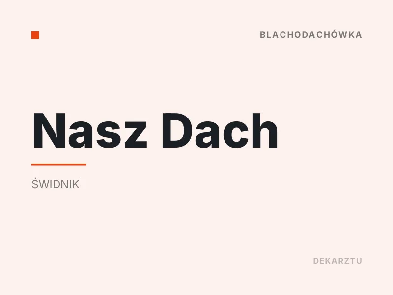 Nasz Dach blachodachówka Świdnik