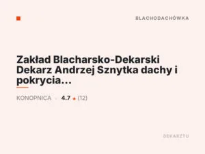 Zakład Blacharsko-Dekarski Dekarz Andrzej Sznytka dachy i pokrycia dachowe