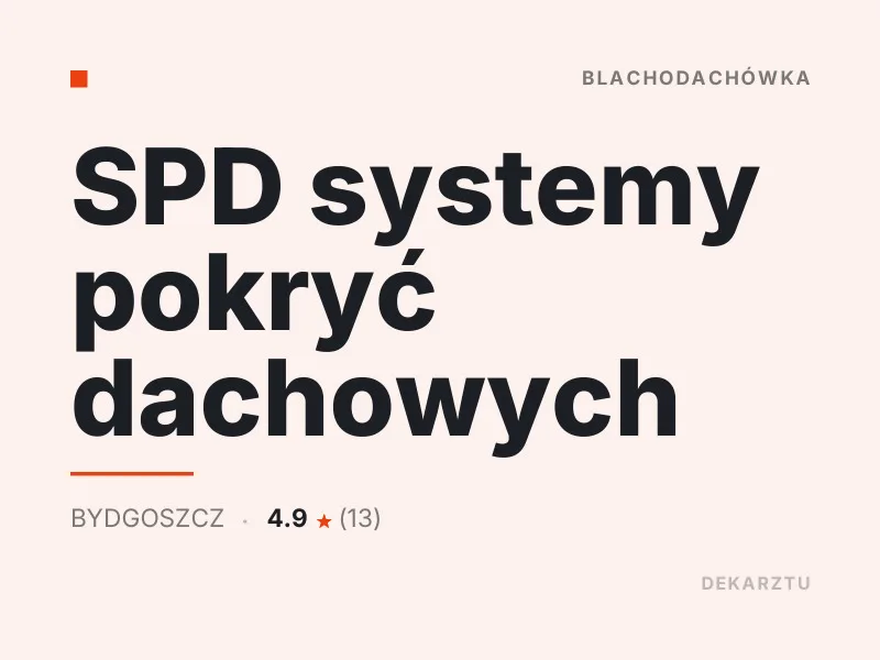 SPD systemy pokryć dachowych blachodachówka Bydgoszcz