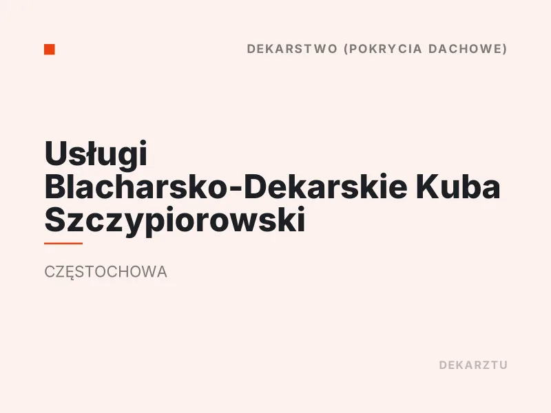 Usługi Blacharsko-Dekarskie Kuba Szczypiorowski dekarstwo Częstochowa