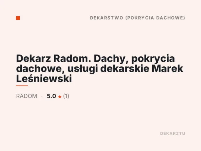 Dekarz Radom. Dachy, pokrycia dachowe, usługi dekarskie Marek Leśniewski