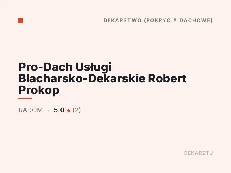 Pro-Dach Usługi Blacharsko-Dekarskie Robert Prokop dekarstwo Radom