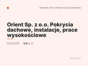 Orient Sp. z o.o. Pokrycia dachowe, instalacje, prace wysokościowe