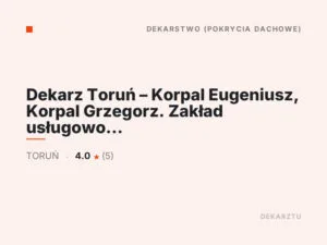 Dekarz Toruń – Korpal Eugeniusz, Korpal Grzegorz. Zakład usługowo – produkcyjny s.c.
