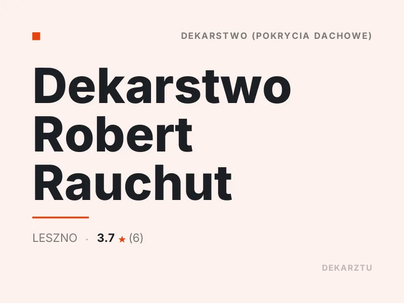 Dekarstwo Robert Rauchut Blachodachówka Leszno