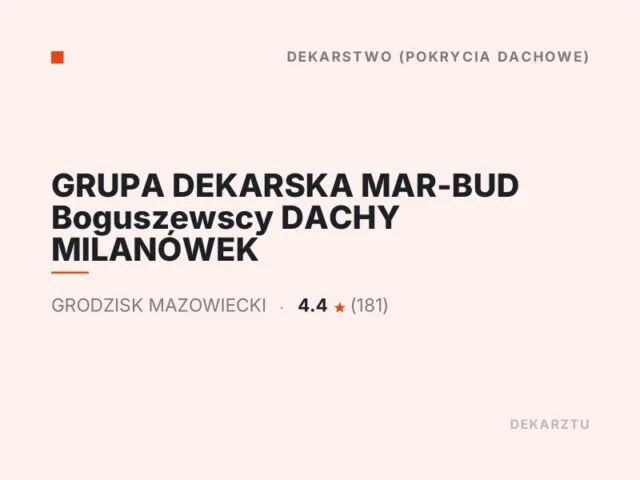 GRUPA DEKARSKA MAR-BUD Boguszewscy DACHY MILANÓWEK