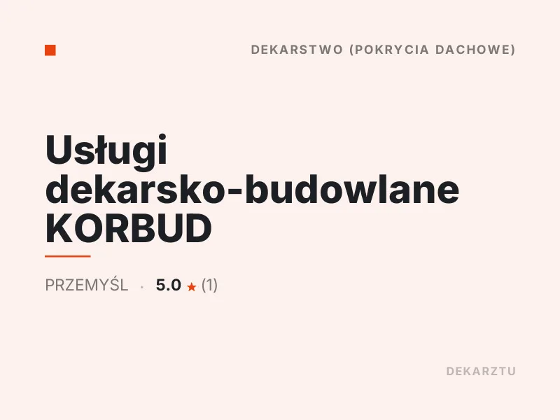 Usługi dekarsko-budowlane KORBUD dekarstwo Przemyśl