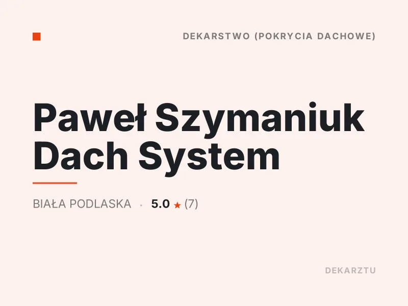 Paweł Szymaniuk Dach System dekarstwo Biała Podlaska
