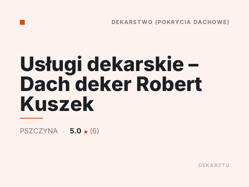 Usługi dekarskie Dach deker Robert Kuszek dekarskie Pszczyna