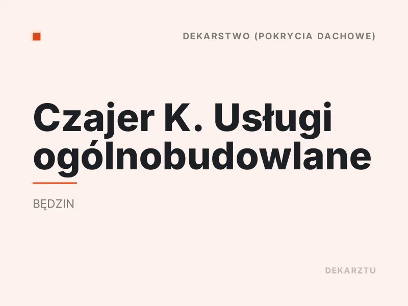 Czajer K. Usługi ogólnobudowlane dekarstwo Będzin
