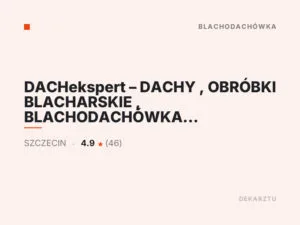 DACHekspert – DACHY , OBRÓBKI BLACHARSKIE , BLACHODACHÓWKA , DACHÓWKA