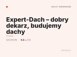 Expert-Dach – dobry dekarz, budujemy dachy