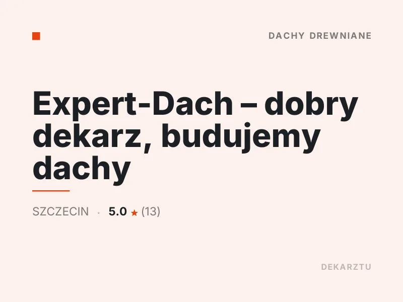 Expert-Dach dobry dekarz Szczecin dachy drewniane