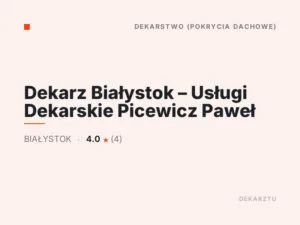 Dekarz Białystok – Usługi Dekarskie Picewicz Paweł
