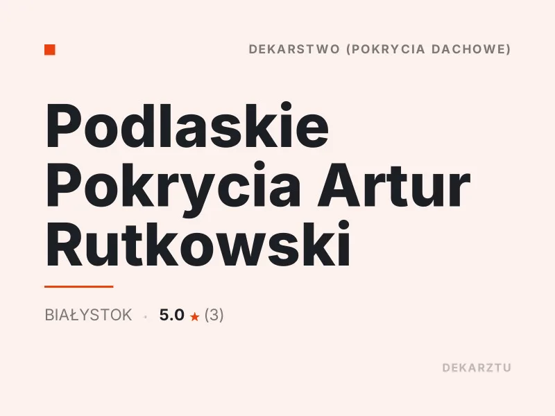 Podlaskie Pokrycia Artur Rutkowski dekarstwo Białystok
