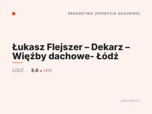 Łukasz Flejszer – Dekarz – Więźby dachowe- Łódź