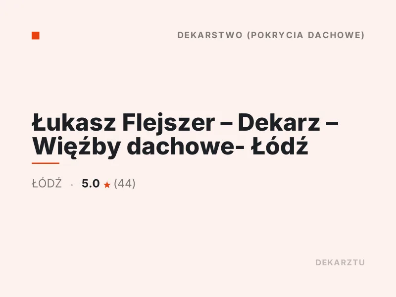 Łukasz Flejszer Dekarz Więźby dachowe Łódź