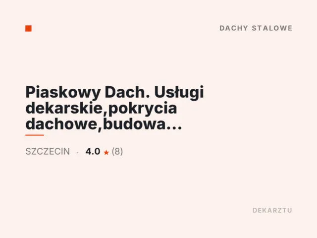 Piaskowy Dach. Usługi dekarskie,pokrycia dachowe,budowa dachów.