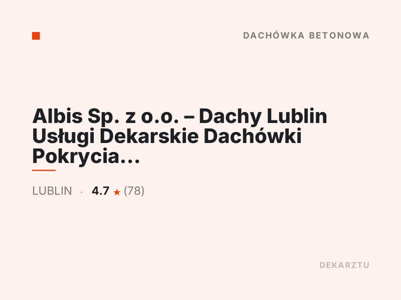 Albis Sp. z o.o. Dachy Lublin Usługi Dekarskie Dachówki Pokrycia Dachowe