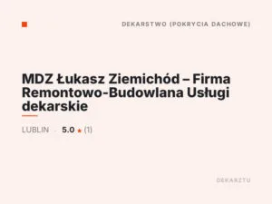 MDZ Łukasz Ziemichód – Firma Remontowo-Budowlana Usługi dekarskie