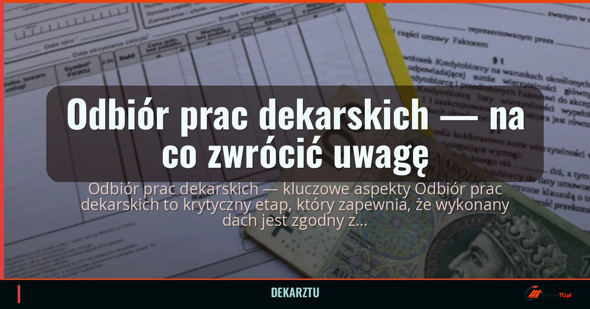 Odbiór prac dekarskich — na co zwrócić uwagę