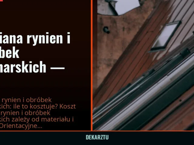 Wymiana rynien i obróbek blacharskich — ceny