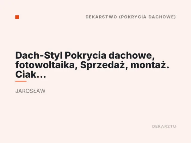 Dach-Styl Pokrycia dachowe, fotowoltaika, Sprzedaż, montaż. Ciak J. Oddział Jarosław