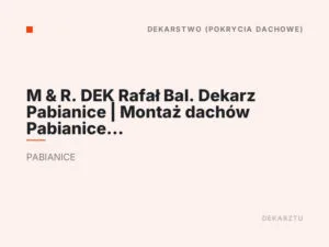 M & R. DEK Rafał Bal. Dekarz Pabianice | Montaż dachów Pabianice | Pokrycia dachowe Pabianice