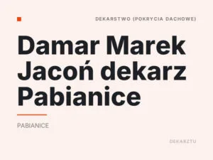 Damar Marek Jacoń dekarz Pabianice