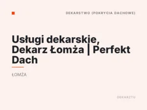 Usługi dekarskie, Dekarz Łomża | Perfekt Dach