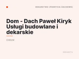 Dom – Dach Paweł Kiryk Usługi budowlane i dekarskie