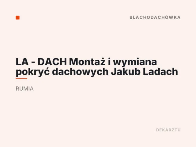 LA – DACH Montaż i wymiana pokryć dachowych Jakub Ladach