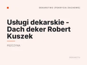 Usługi dekarskie – Dach deker Robert Kuszek