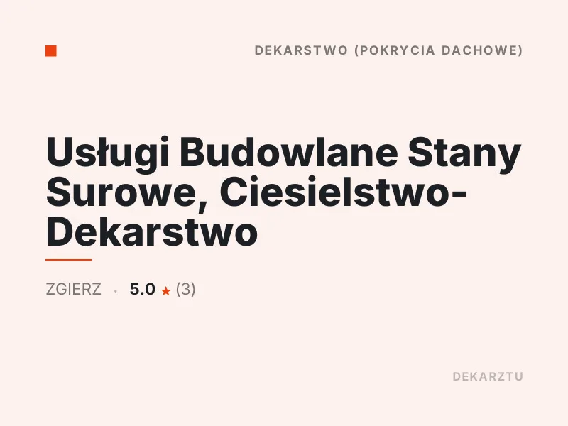 Usługi Budowlane Stany Surowe, Ciesielstwo- Dekarstwo, Dachy drewniane, Zgierz