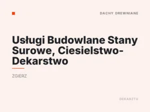 Usługi Budowlane Stany Surowe, Ciesielstwo- Dekarstwo