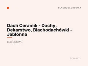 Dach Ceramik – Dachy, Dekarstwo, Blachodachówki – Jabłonna
