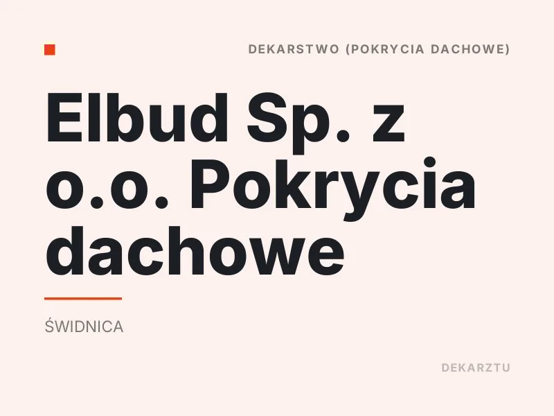 Elbud Sp. z o.o. Dekarstwo Świdnica