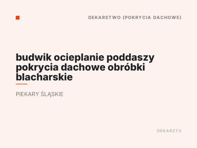 budwik ocieplanie poddaszy pokrycia dachowe obróbki blacharskie