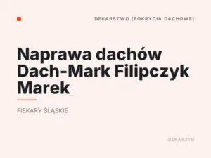 Naprawa dachów Dach-Mark Filipczyk Marek