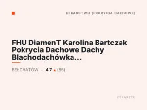 FHU DiamenT Karolina Bartczak Pokrycia Dachowe Dachy Blachodachówka Dekarz
