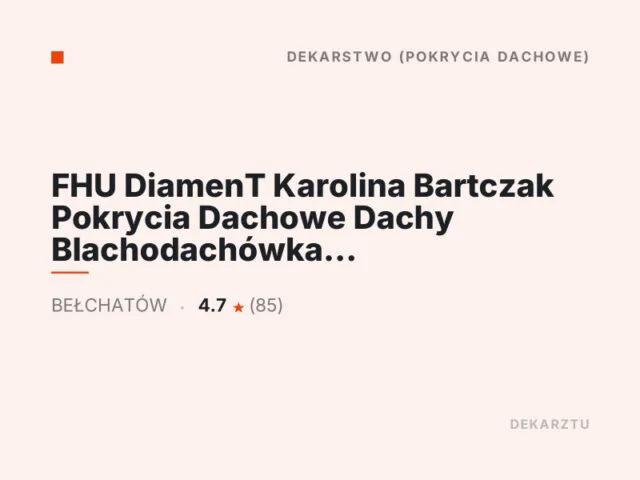 FHU DiamenT Karolina Bartczak Pokrycia Dachowe Dachy Blachodachówka Dekarz