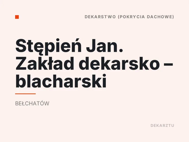 Stępień Jan Zakład dekarsko-blacharski Bełchatów
