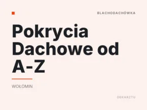 Pokrycia Dachowe od A-Z